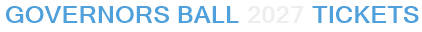 Governors Ball 2027 Tickets