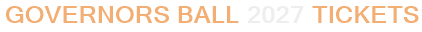 Governors Ball 2027 Tickets